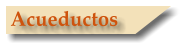 Acueductos